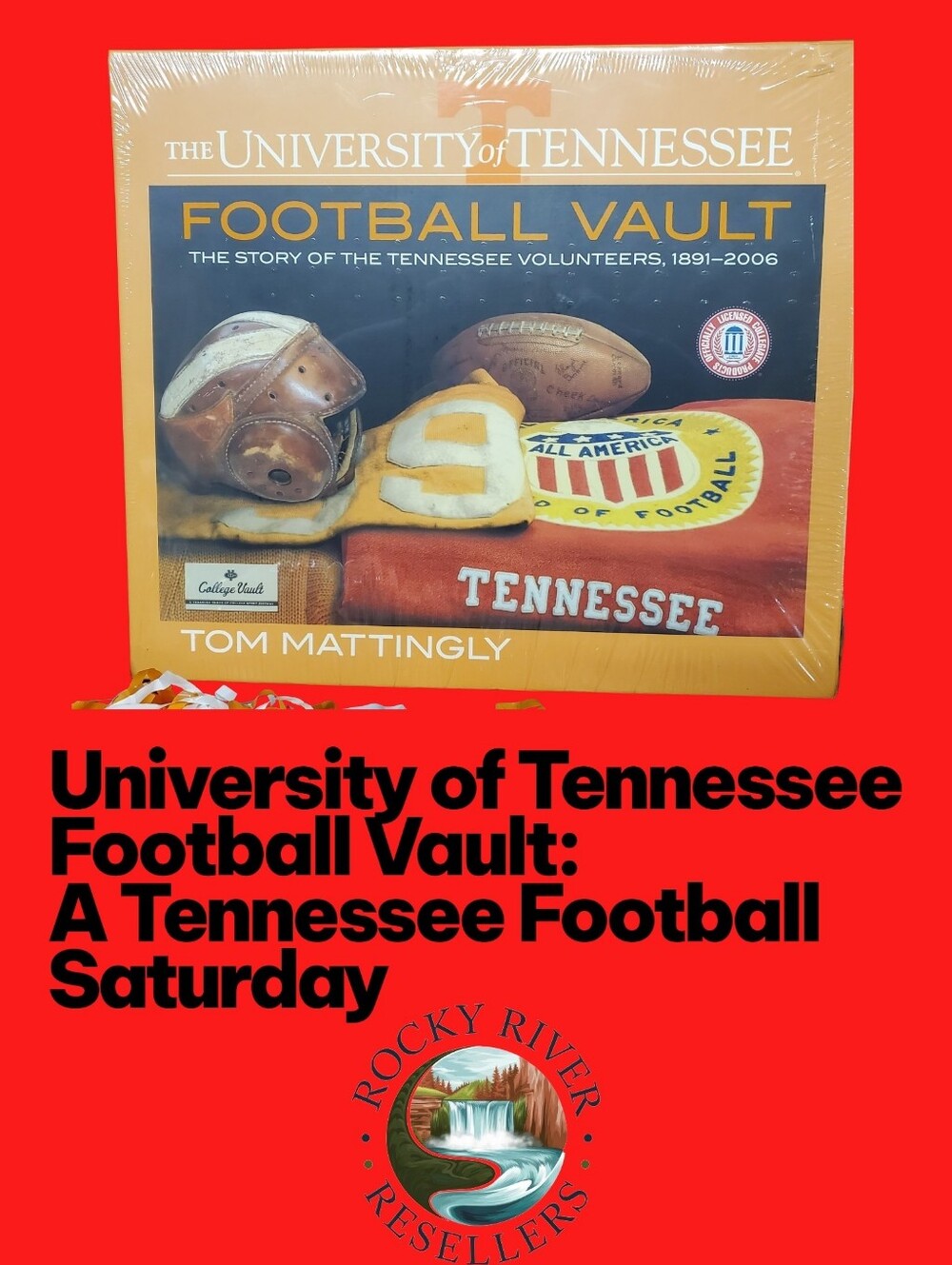 University of Tennessee Football Vault A Tennessee Football Saturday: The Histor